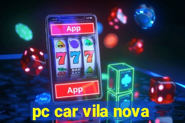 pc car vila nova